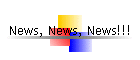 News, News, News!!!