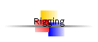 Rigging