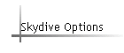 Skydive Options